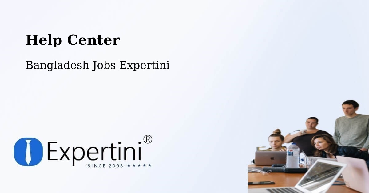 Help Center – Hājīganj - Bangladesh Jobs Expertini